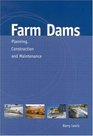 Farm Dams Planning Construction and Maintenance