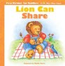Lion Can Share (First Virtues for Toddlers)