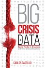 Big Crisis Data Social Media in Disasters and TimeCritical Situations
