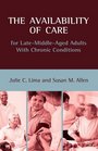 The Availability of Care for LateMiddleAged Adults With Chronic Conditions