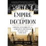 Empire of Deception The Incredible Story of a Master Swindler Who Seduced a City and Captivated the Nation