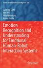 Emotion Recognition and Understanding for Emotional HumanRobot Interaction Systems
