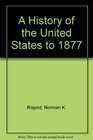 A History of the United States to 1877