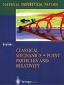 Classical Mechanics  Point Particles and Relativity