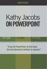 Kathy Jacobs on Powerpoint PPT 2000 PPT 2002 PPT 2003