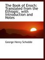 The Book of Enoch Translated from the Ethiopic with Introduction and Notes