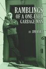 Ramblings of a OneEyed Garbage Man