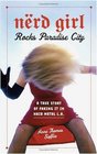 Nerd Girl Rocks Paradise City  A True Story of Faking It in Hair Metal LA