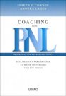 Coaching con PNL guia practica para obtener lo mejor de ti mismo y de los demas