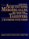 Acquisitions Mergers Sales Buyouts and Takeovers A Handbook With Forms