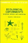 Ecological Experiments  Purpose Design and Execution