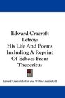 Edward Cracroft Lefroy His Life And Poems Including A Reprint Of Echoes From Theocritus