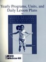 Yearly Programs Units and Daily Lesson Plans Physical Education For Elem School Children A Developmental Approach