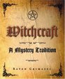 Witchcraft A Mystery Tradition