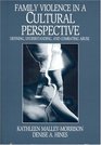 Family Violence in a Cultural Perspective  Defining Understanding and Combating Abuse