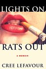 Lights On Rats Out A Memoir