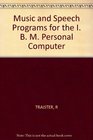 Music and Speech Programs for the I B M Personal Computer