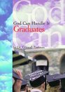 God Can Handle It ... Graduates