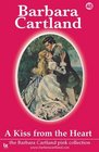 A Kiss from the Heart (The Barbara Cartland Pink Collection)