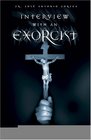 Interview With an Exorcist: An Insider's Look at the Devil, Demonic Possession, and the Path to Deliverance