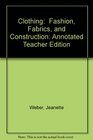 Clothing  Fashion Fabrics and Construction Annotated Teacher Edition