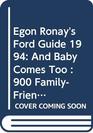Egon Ronay's Ford Guide 1994 And Baby Comes Too  900 FamilyFriendly Hotels and Eating Places in Great Britain