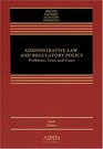 Administrative Law and Regulatory Policy Problems Text and Cases