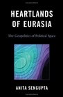 Heartlands of Eurasia The Geopolitics of Political Space