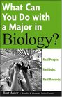 What Can You Do with a Major in Biology  Real people Real jobs Real rewards