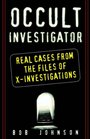 Occult Investigator Real Cases From The Files Of XInvestigations