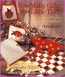 Sew Many Gifts, Sew Little Time: More Than 50 Special Projects to Be Cherished & Enjoyed