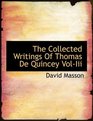 The Collected Writings Of Thomas De Quincey VolIii
