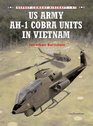 Us Army Ah-1 Huey Cobra Units in Vietnam (Combat Aircraft, 41)
