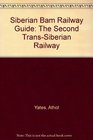Siberian Bam Railway Guide The Second TransSiberian Railway