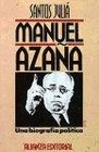 Manuel Azana una biografia politica/ Manuel Azana A Political Biography Del Ateneo Al Palacio Nacional