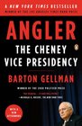 Angler The Cheney Vice Presidency