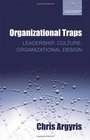 Organizational Traps Leadership Culture Organizational Design