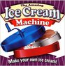 The Amazing Ice Cream Machine