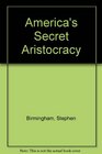 Americas Secret Aristocracy