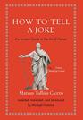 How to Tell a Joke An Ancient Guide to the Art of Humor