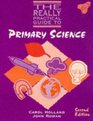 The Really Practical Guide to Primary Science