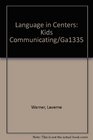 Language in Centers Kids Communicating/Ga1335