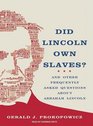 Did Lincoln Own Slaves And Other Frequently Asked Questions about Abraham Lincoln