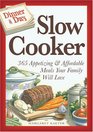 Dinner a Day Slow Cooker 365 Appetizing and Affordable Meals Your Family Will Love