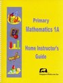 Primary Mathematics 1A  Home Instructor's Guide