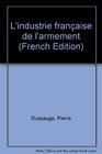 L'industrie franaise de l'armement