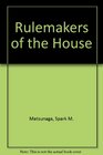 RULEMAKERS OF THE HOUSE