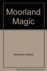 Moorland Magic