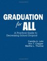 Graduation for All A Practical Guide to Decreasing School Dropout