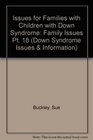 Issues for Families with Children with Down Syndrome Family Issues Pt 18